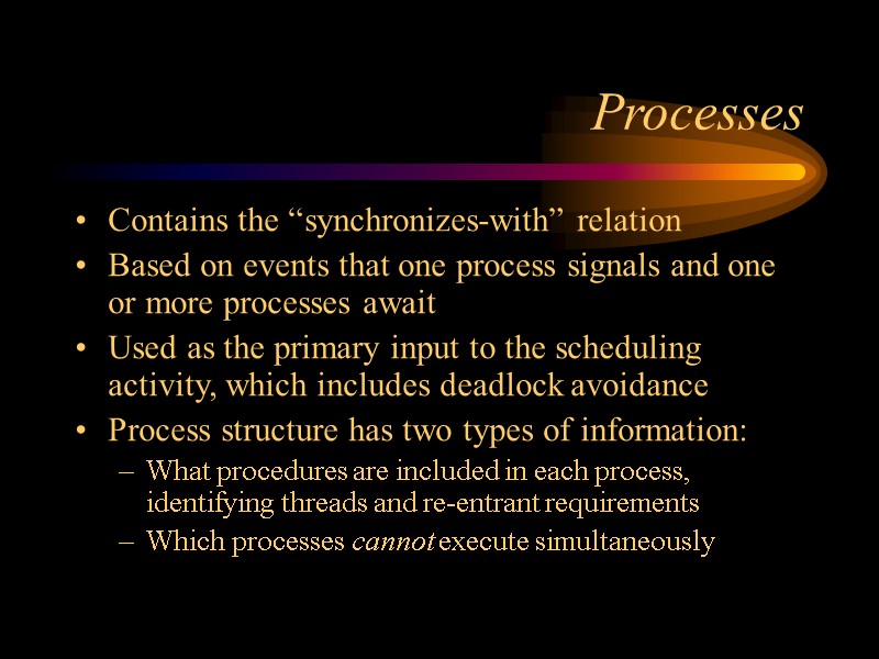 Processes Contains the “synchronizes-with” relation Based on events that one process signals and one